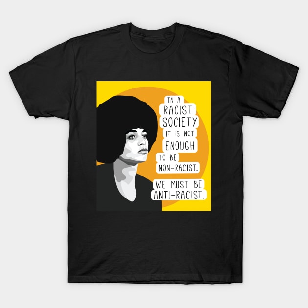 Angela Davis anti-racist quote T-Shirt by FemCards